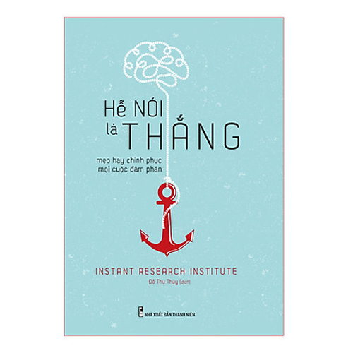 Hễ Nói Là Thắng – Mẹo Hay Chinh Phục Mọi Cuộc Đàm Phán