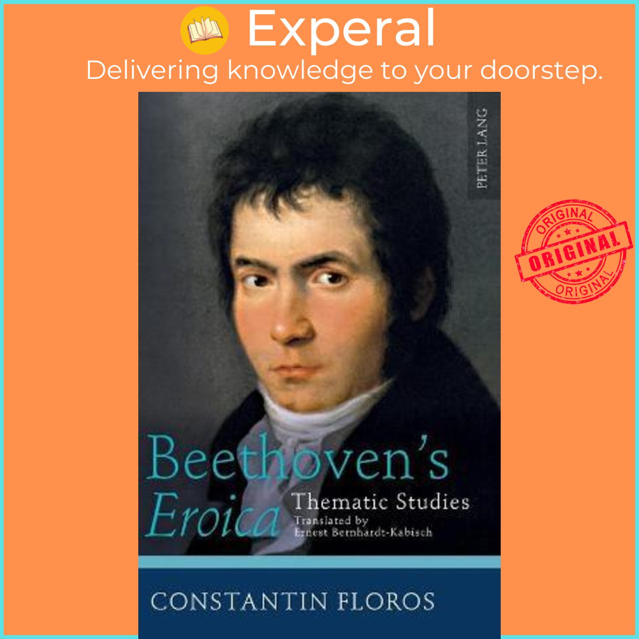 Sách - Beethoven's «Eroica» : Thematic Studies. Translated by Ernest Bernhardt-Kabisch by Constantin Floros