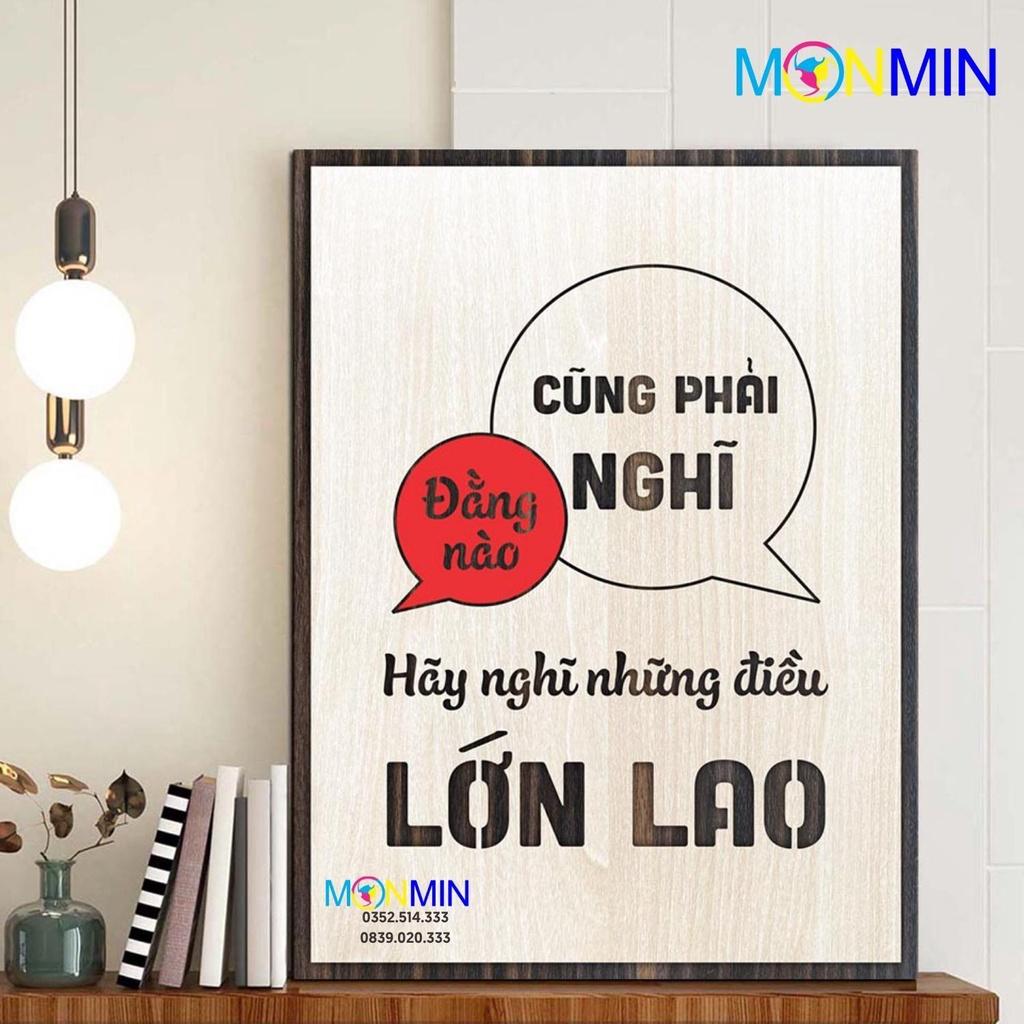 Tranh gỗ slogan tạo động lực Monmin M069 - Đằng nào cũng phải nghĩ hãy nghĩ những điều lớn lao