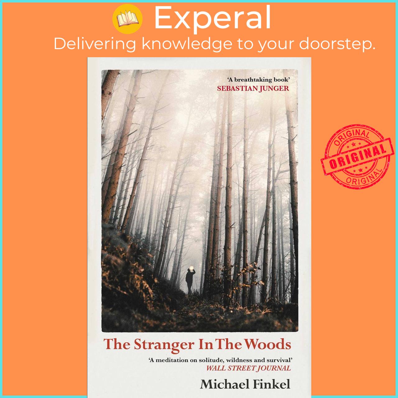Sách - The Stranger in the Woods - 'A meditation on solitude, wildness and sur by Michael Finkel (UK edition, paperback)