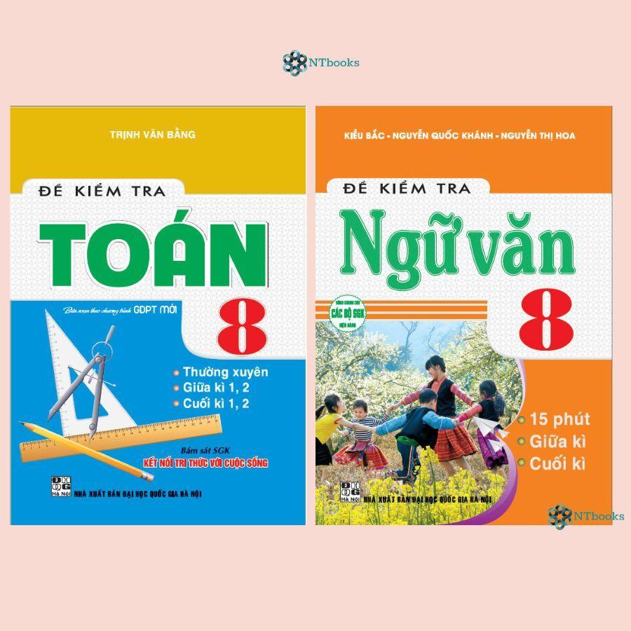 Combo 2 Cuốn Sách Đề kiểm tra Toán 8  + Đề kiểm tra Ngữ Văn 8