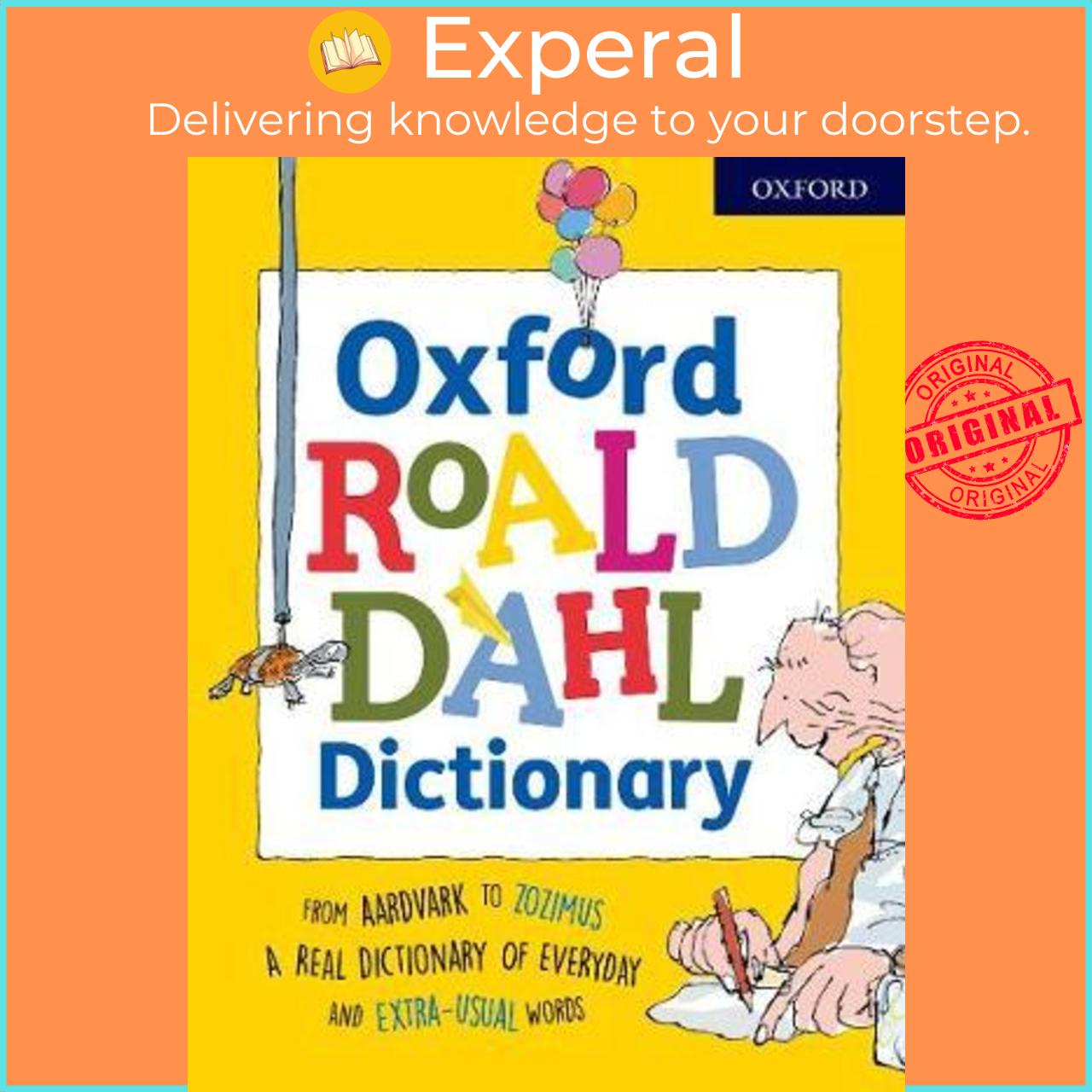 Sách - Oxford Roald Dahl Dictionary : From aardvark to zozimus, a real dictionar by Susan Rennie
