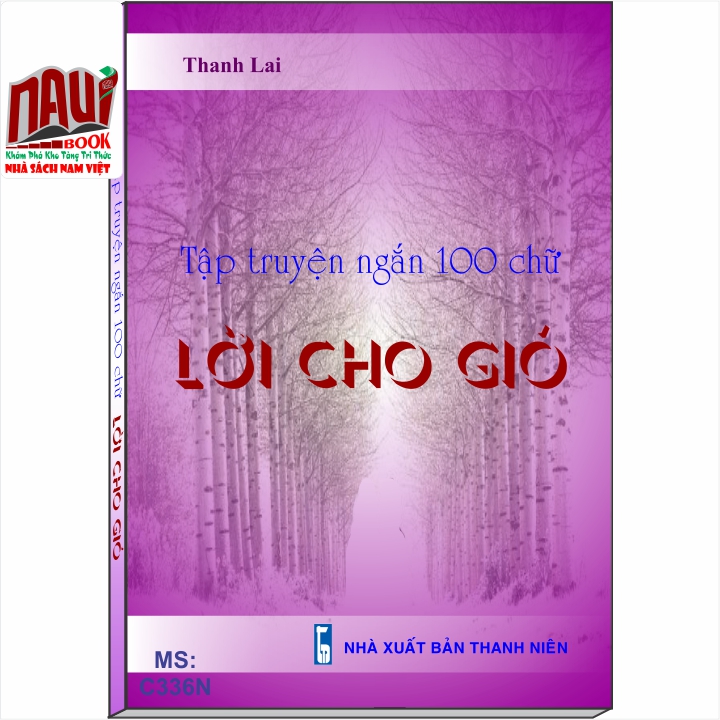 Tập truyện ngắn 100 chữ LỜI CHO GIÓ - Thanh Lai