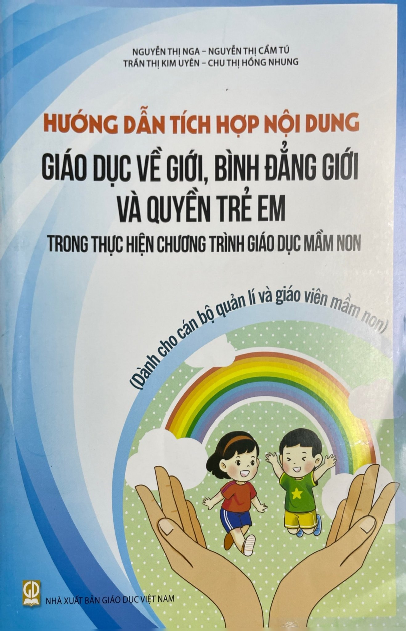 Hướng dẫn tích hợp nội dung giáo dục về giới, bình đẳng giới và quyền trẻ em ( DT)