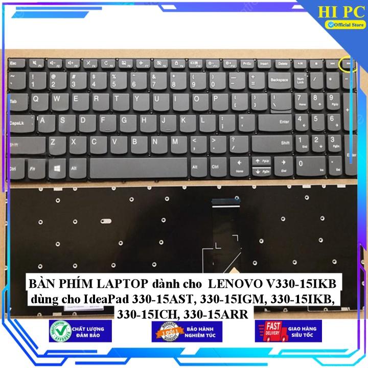 BÀN PHÍM LAPTOP dành cho LENOVO V330-15IKB dùng cho IdeaPad 330-15AST 330-15IGM 330-15IKB 330-15ICH 330-15ARR - Hàng Nhập Khẩu