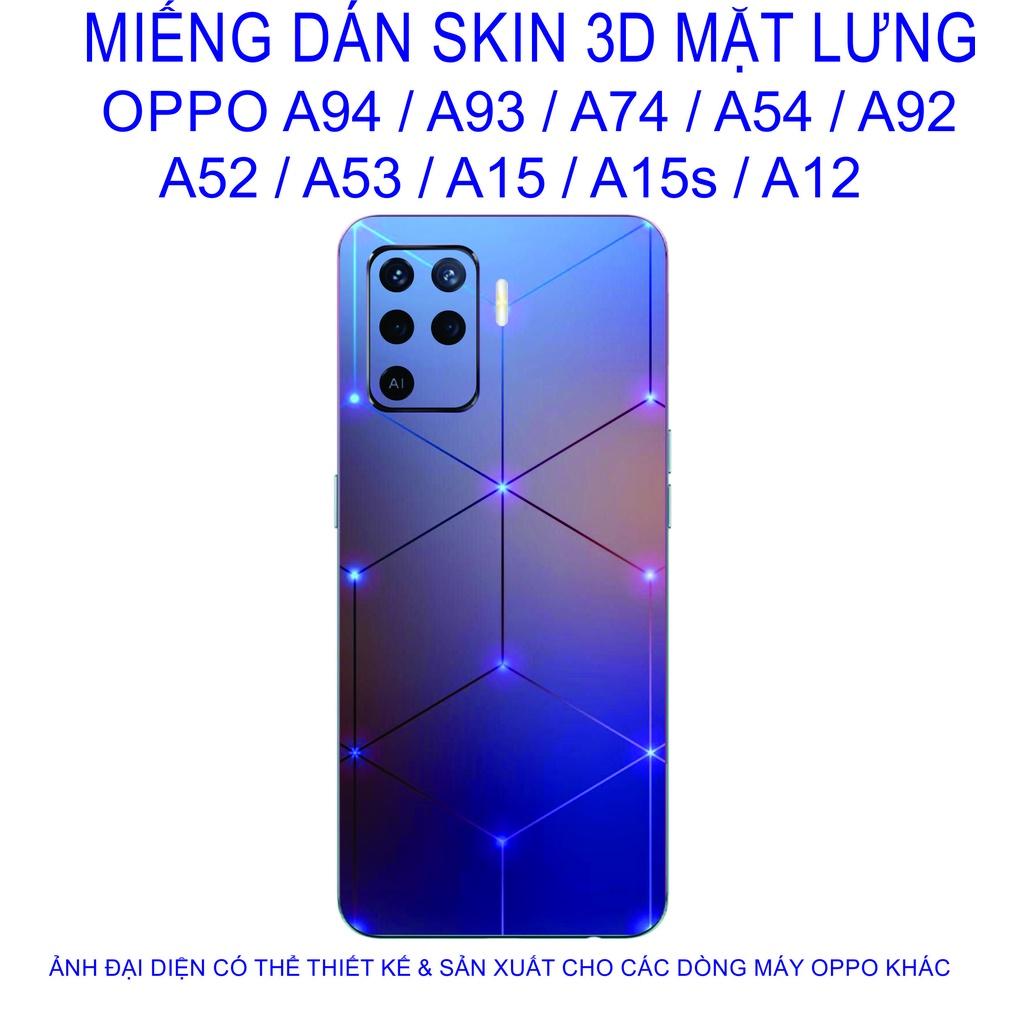 Miếng Dán Skin 3D mặt lưng dành cho OPPO A94 / A93 / A74 / A54 / A92 / A52 / A53 / A15 / A15s / A12 chống trầy xước......