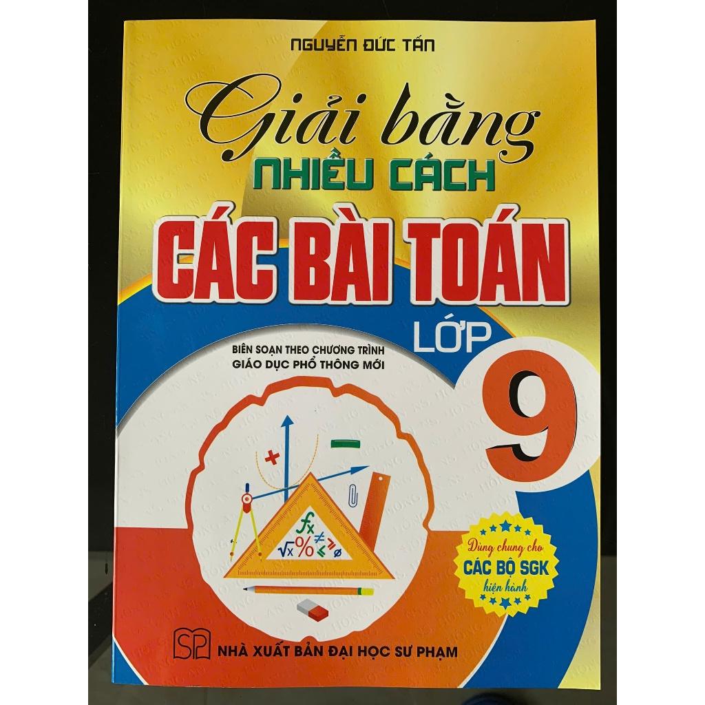 Giải Bằng Nhiều Cách Các Bài Toán Lớp 9 ( Biên soạn theo chương trình giáo dục phổ thông mới) (HA-MK)