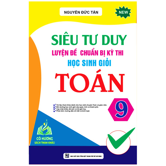 Sách - Siêu Tư Duy Luyện Đề Chuẩn Bị Kỳ Thi Học Sinh Giỏi Toán 9