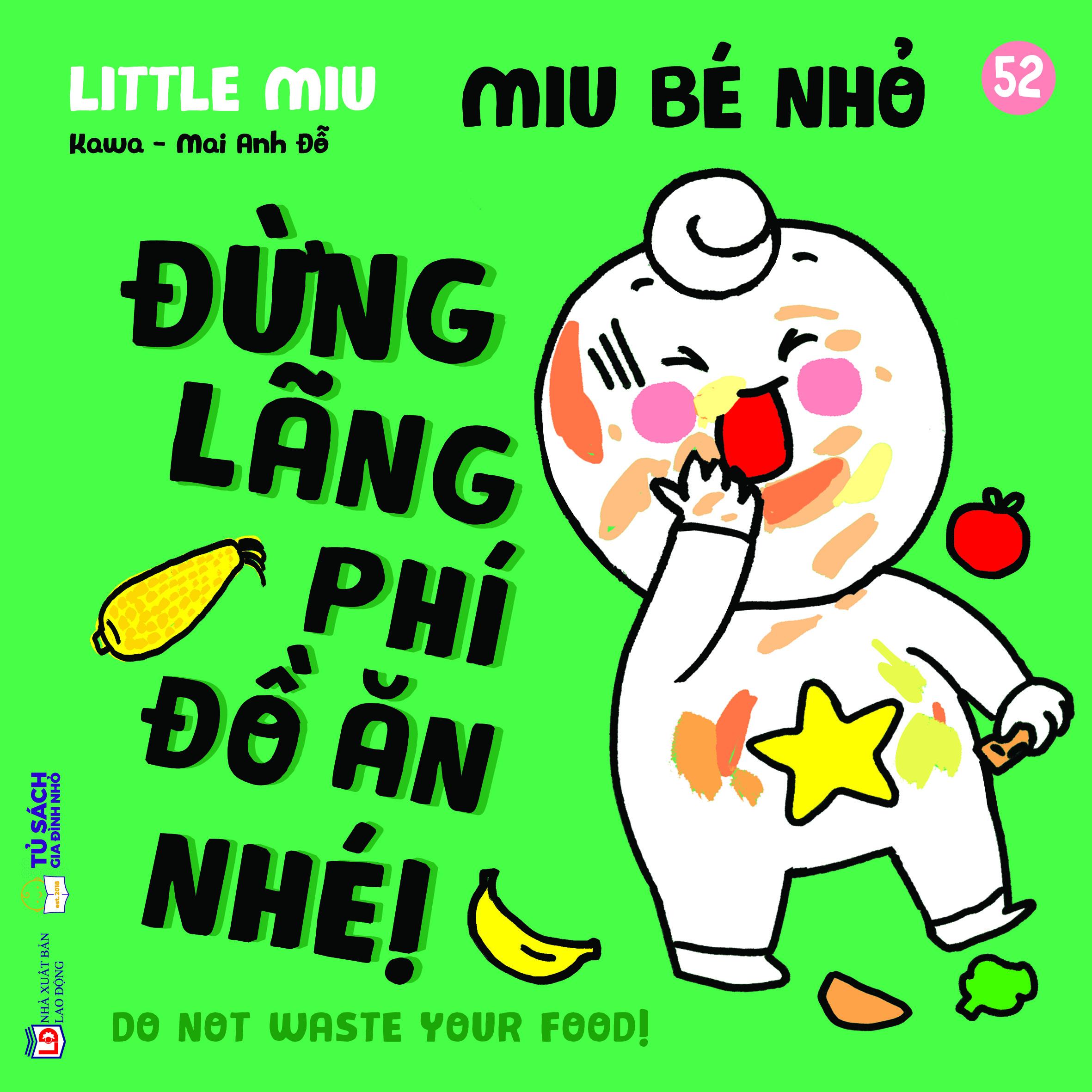 Sách - Ehon Kĩ Năng Sống - Miu Bé Nhỏ - Tập 52 - Đừng Lãng Phí Đồ Ăn Nhé!