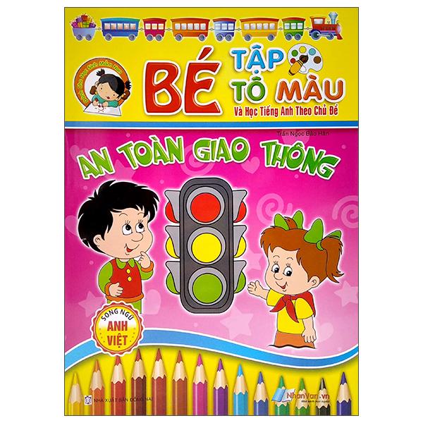 Bé Tập Tô Màu Và Học Tiếng Anh Theo Chủ Đề - An Toàn Giao Thông