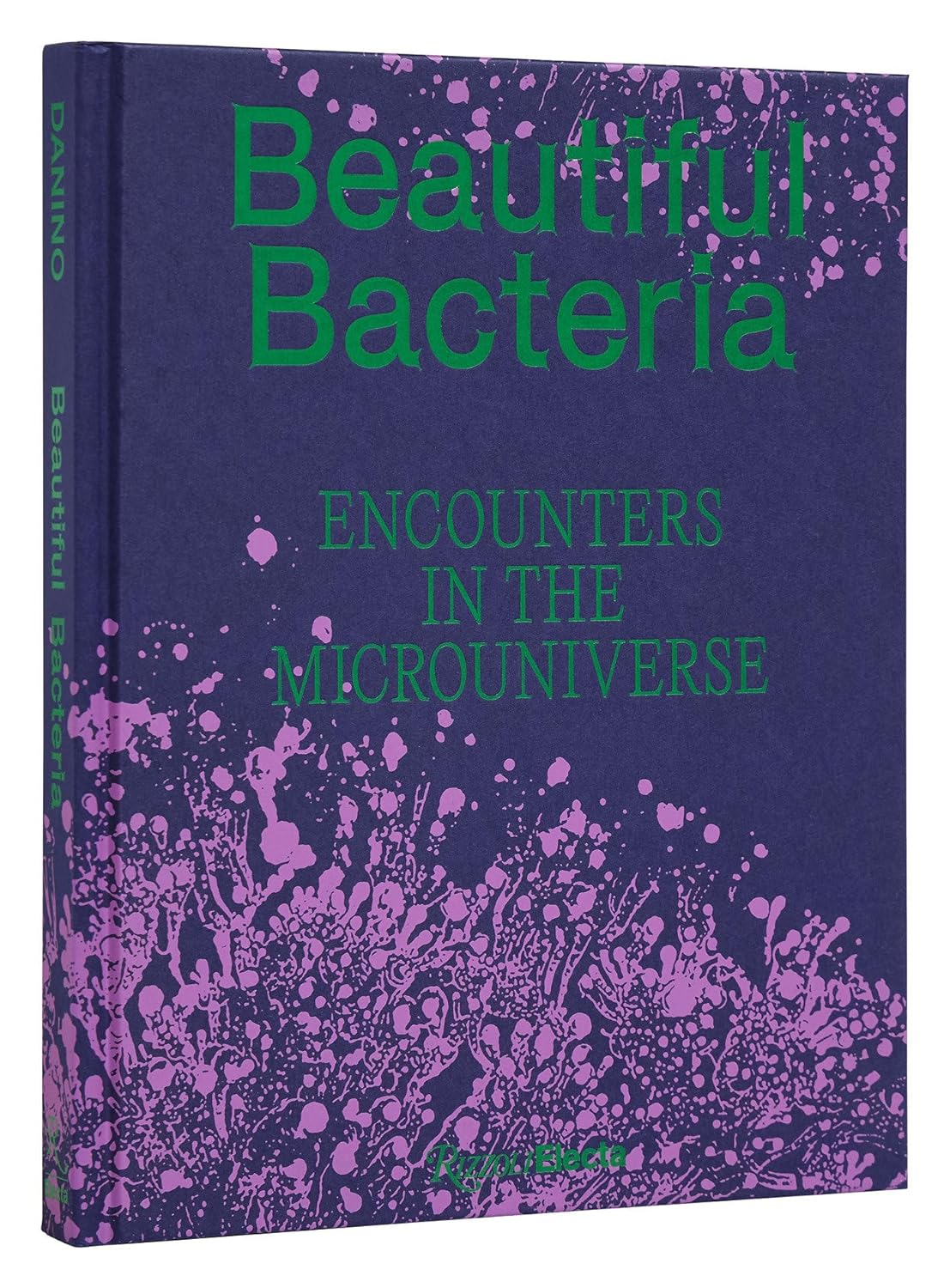 Beautiful Bacteria : Encounters in the Microuniverse