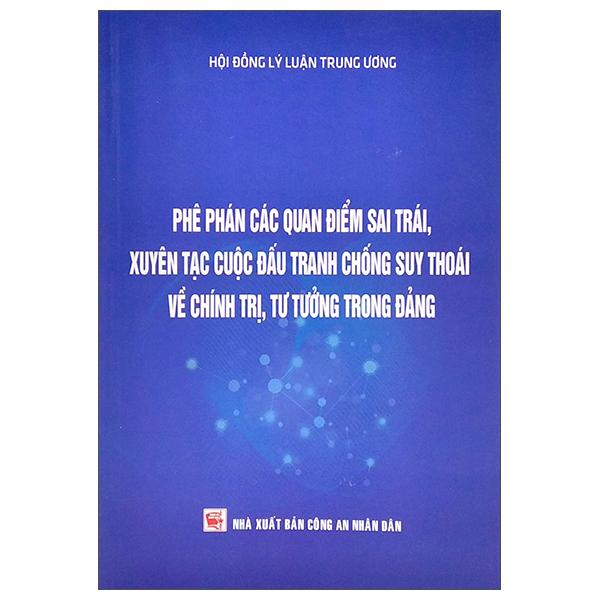 Phê Phán Các Quan Điểm Sai Trái, Xuyên Tạc Cuộc Đấu Tranh Chống Suy Thoái Về Chính Trị, Tư Tưởng Trong Đảng