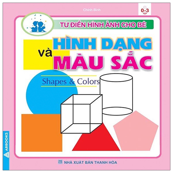 Từ Điển Hình Ảnh Cho Bé - Hình Dạng Và Màu Sắc