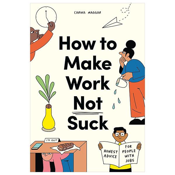 How To Make Work Not Suck