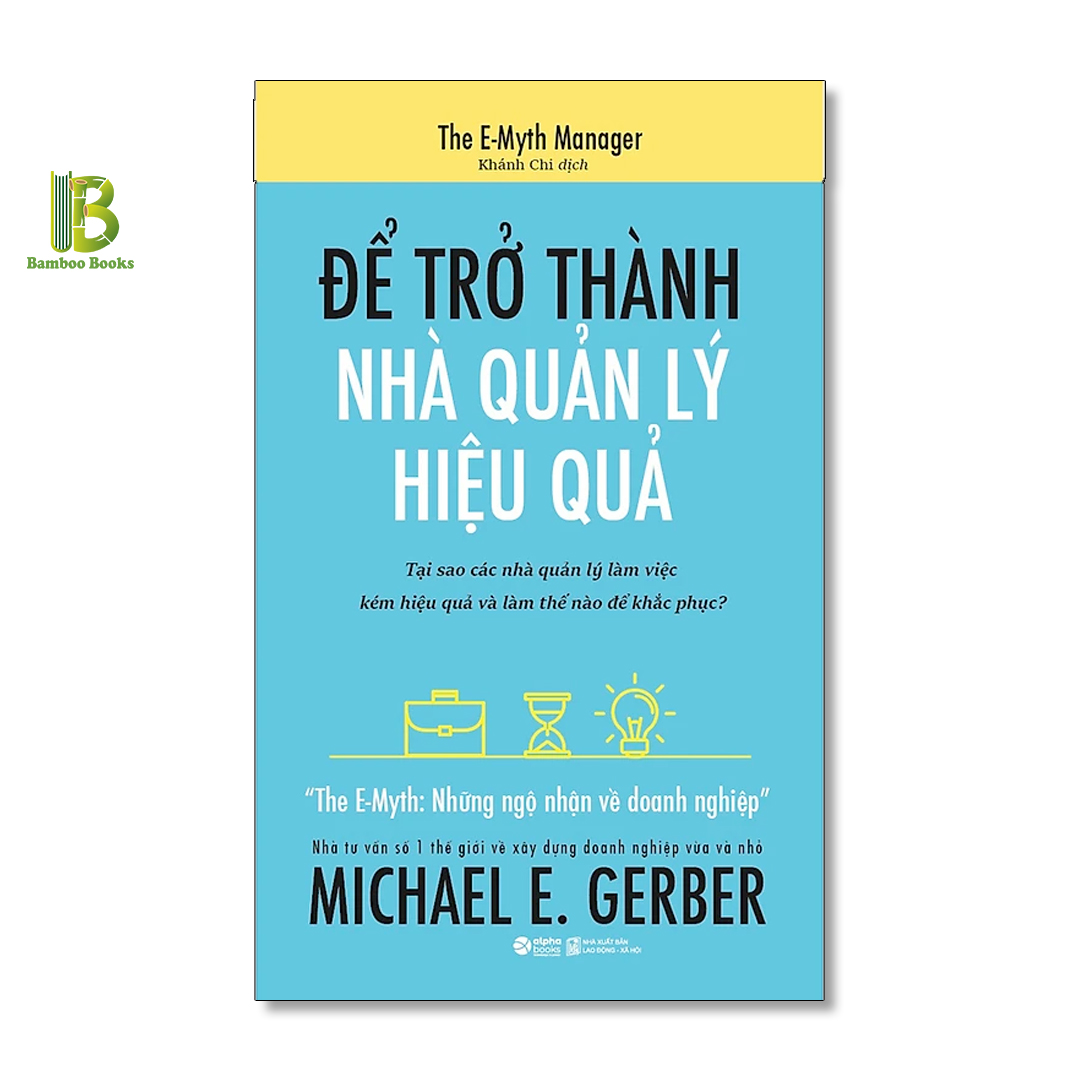 Sách - The Emyth - Để Trở Thành Nhà Quản Lý Hiệu Quả - Michael E.Gerber - Tặng Kèm Bookmark Bamboo Books