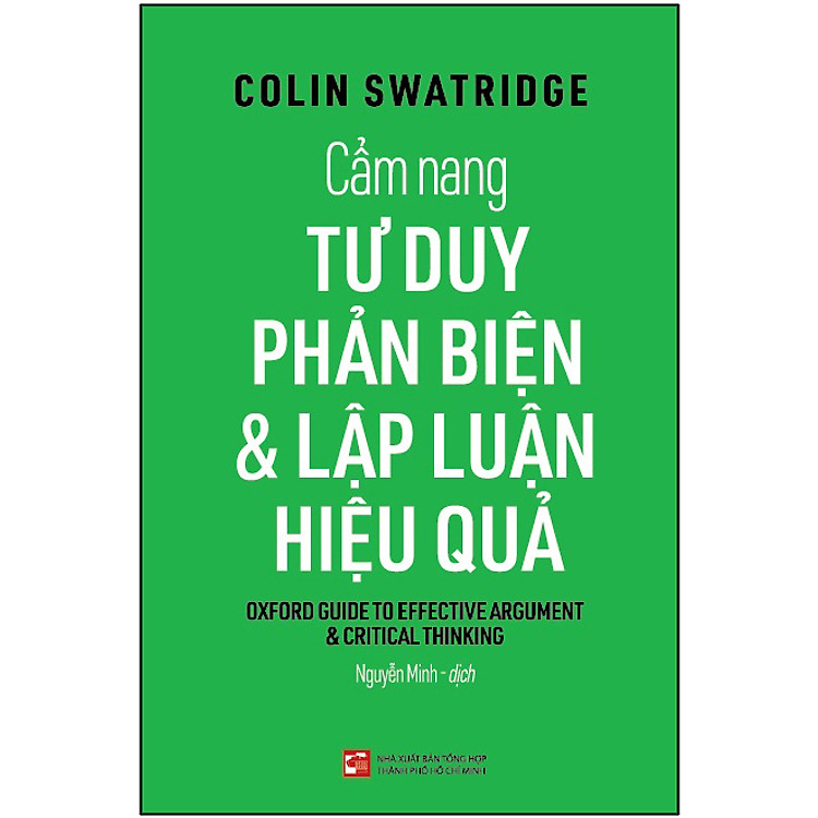 Cẩm nang tư duy phản biện &amp; lập luận hiệu quả - Colin Swatridge (NXB)