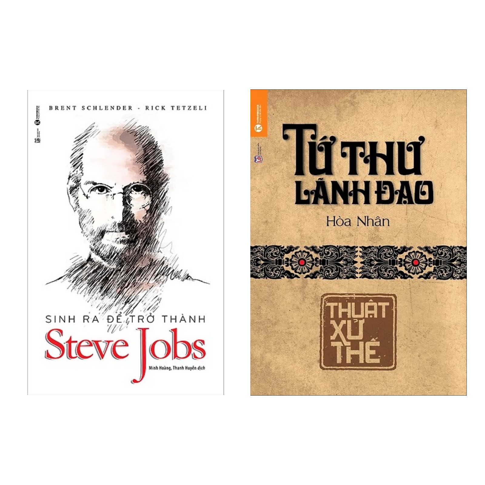 Combo Sách Dành Cho Người Lãnh Đạo : Tứ Thư Lãnh Đạo - Thuật Xử Thế + Sinh Ra Để Trở Thành Steve Jobs