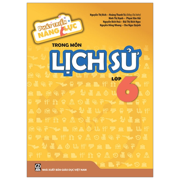 Phát Triển Năng Lực Trong Môn Lịch Sử - Lớp 6