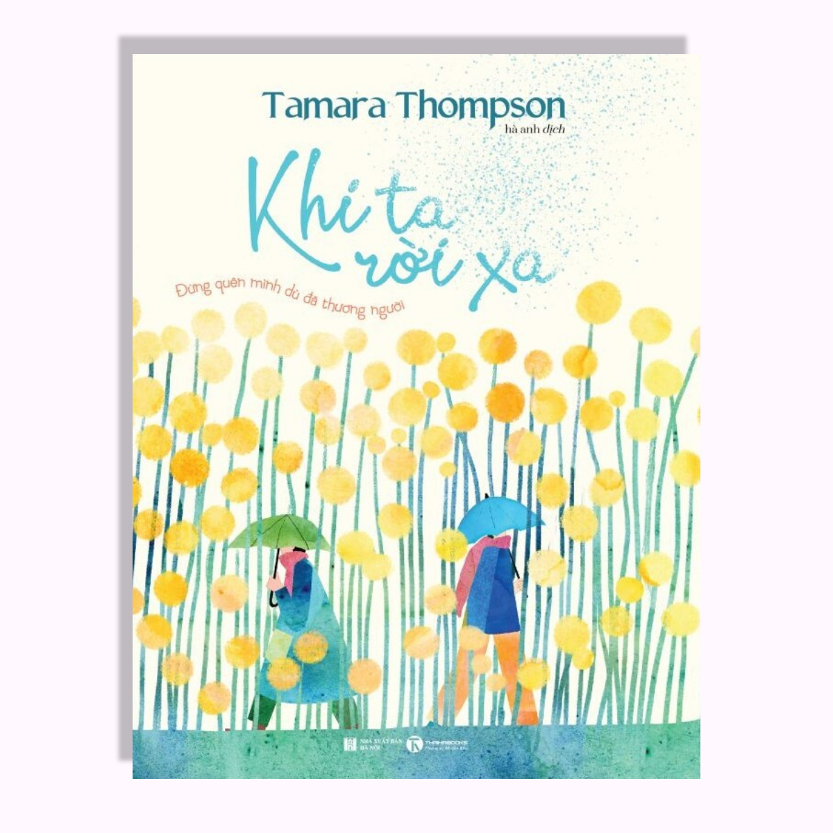 Sách - Khi ta rời xa - Đừng quên mình dù đã thương người - Thái Hà Books