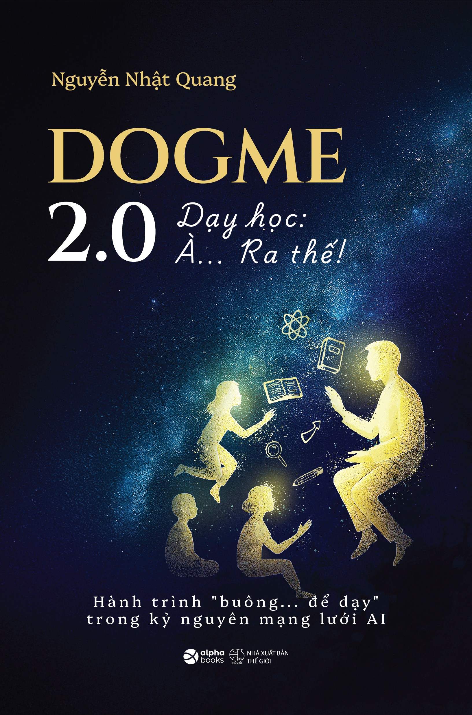 Sách Dogme 2.0 – Dạy học: À… Ra Thế!