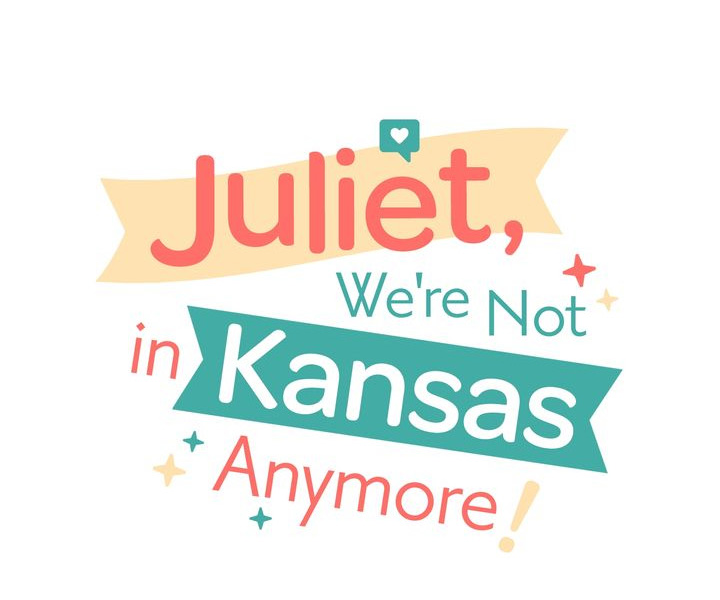 juliet, chúng ta không phải ở kansas đâu! chapter 6 8