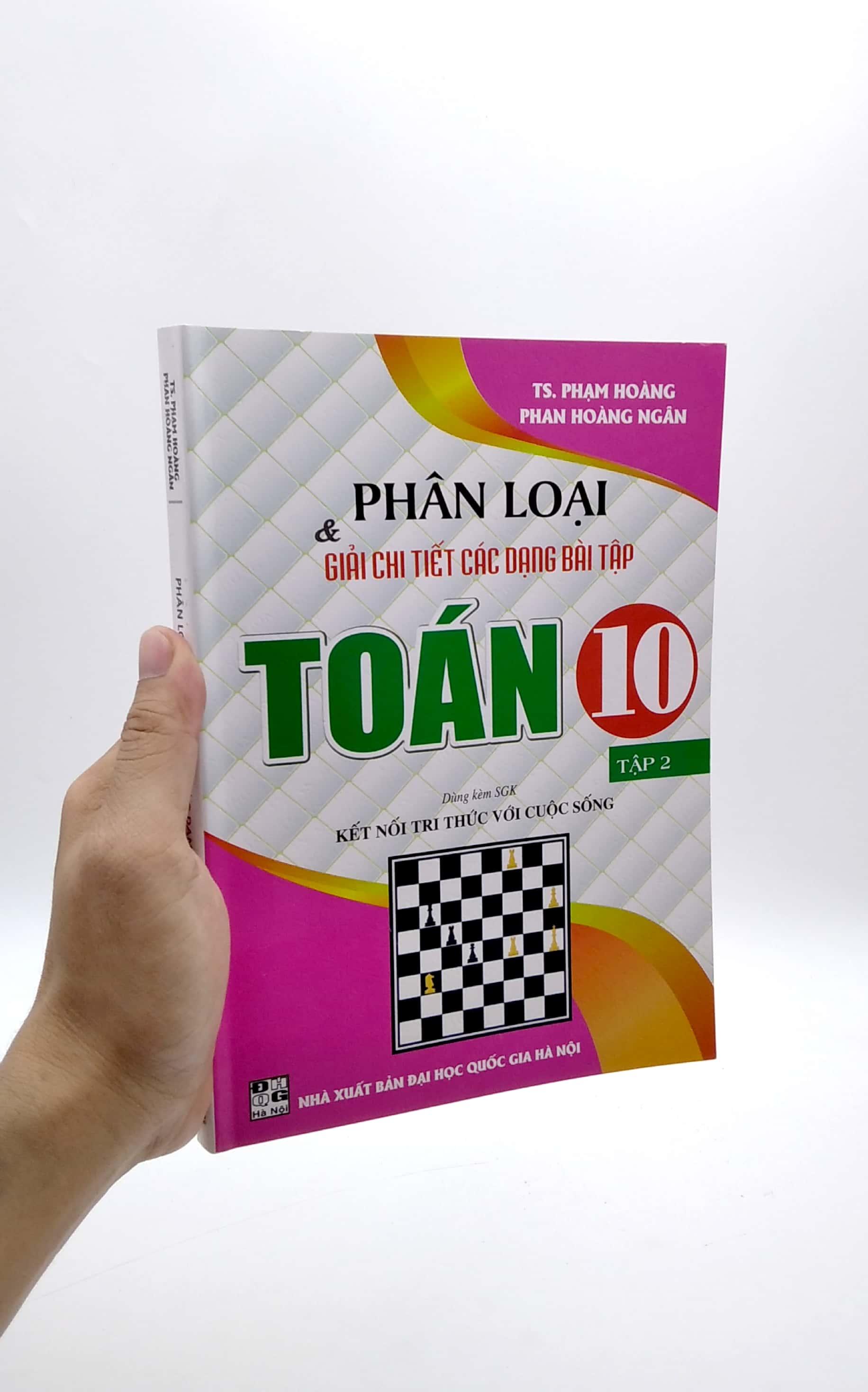 Phân Loại Và Giải Chi Tiết Các Dạng Bài Tập Toán 10 - Tập 2 (Dùng Kèm SGK Kết Nối Tri Thức Với Cuộc Sống)