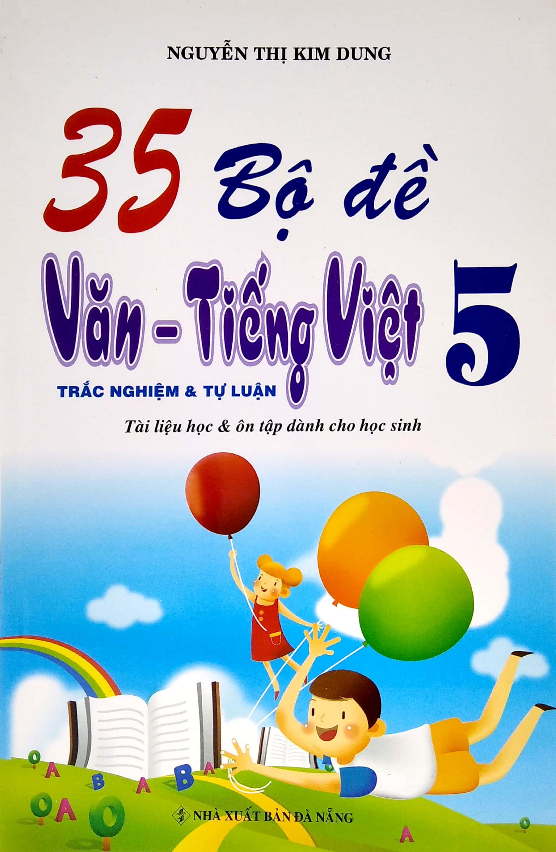 35 Bộ Đề Văn - Tiếng Việt 5 (Trắc Nghiệm Và Tự Luận)