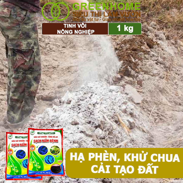 Tinh Vôi Nông Nghiệp Greenhome, Bao 1kg, Cải Tạo Đất, Sạch Nấm Bệnh, Bổ Sung Vi Lượng Giúp Lá To, Quả Nặng