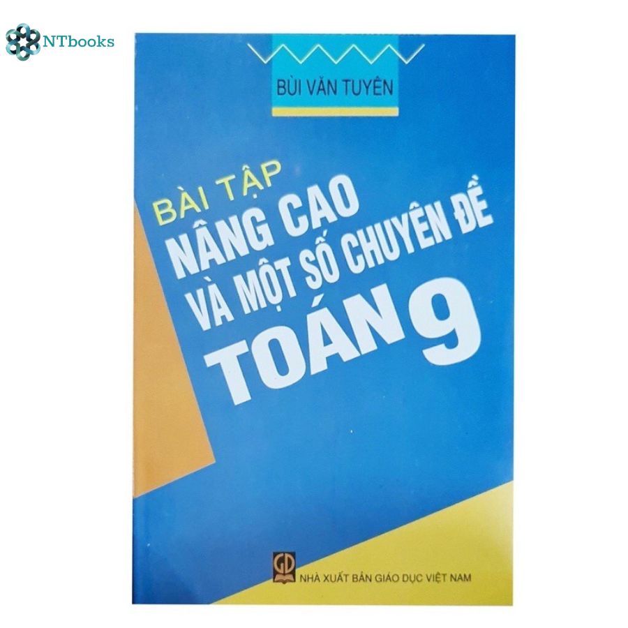 Sách Nâng cao và phát triển Toán 9 Tập 1 + Tập 2 và Bài tập nâng cao và một số chuyên đề Toán 9