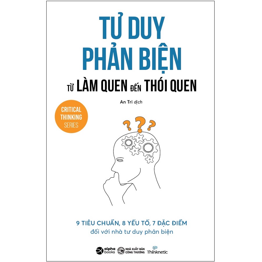 Sách - Tư Duy Phản Biện - Từ Làm Quen Đến Thói Quen