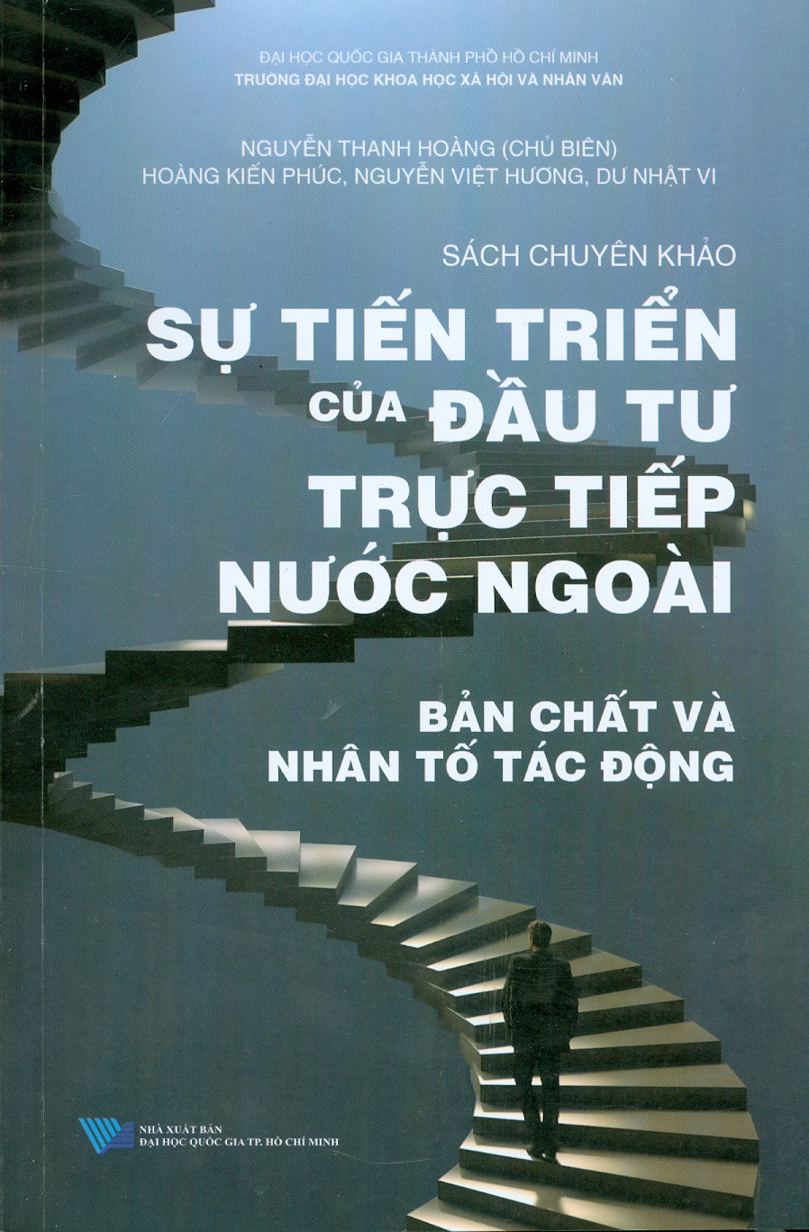 Sự Tiến Triển Của Đầu Tư Trực Tiếp Nước Ngoài - Bản Chất Và Nhân Tố Tác Động (Sách chuyên khảo)