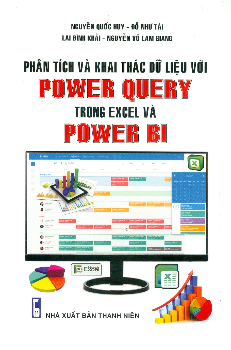 Phân Tích Và Khai Thác Dữ Liệu Với Power Query Trong Excel Và Power Bi - Nguyễn Quốc Huy, Đỗ Như Tài, Lai Đình Khải, Nguyễn Võ Lam Giang