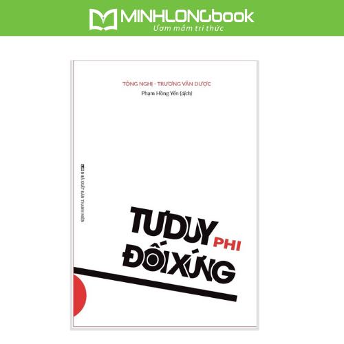 Sách tư duy kỹ năng sống -Tư Duy Phi Đối Xứng – Logic Phía Sau Sự Thành Công Của Thời Đại