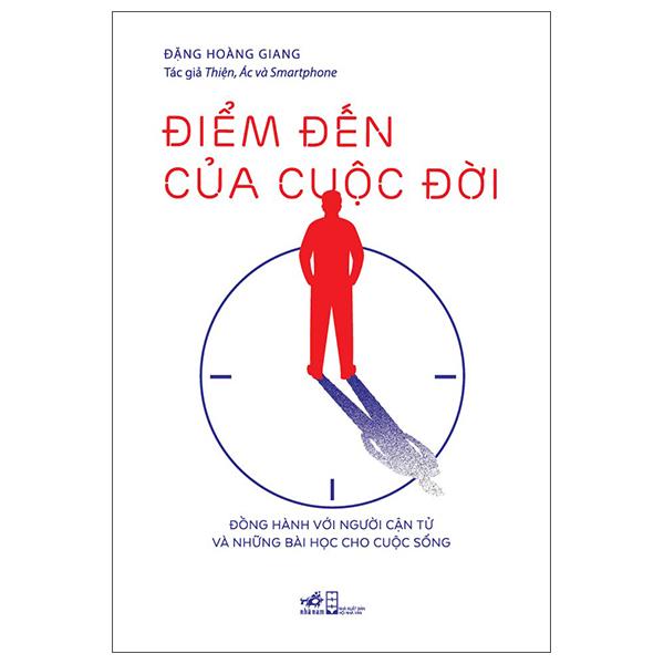 Điểm Đến Cuộc Đời - Đồng Hành Với Người Cận Tử Và Những Bài Học Cho Cuộc Sống