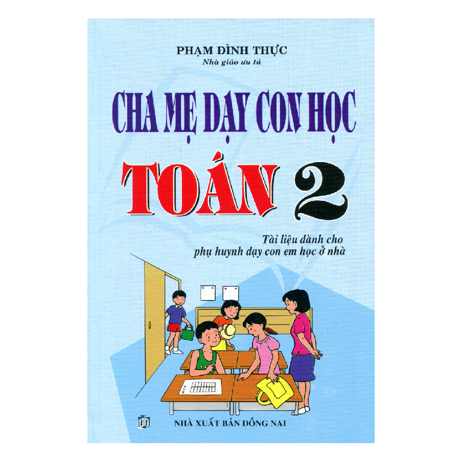 Cha Mẹ Dạy Con Học Toán Lớp 2 - Tái Bản