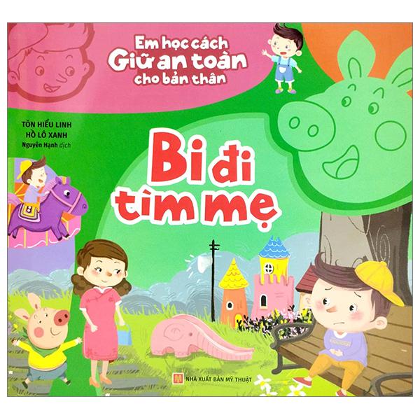 Em Học Cách Giữ An Toàn Cho Bản Thân - Bi Đi Tìm Mẹ