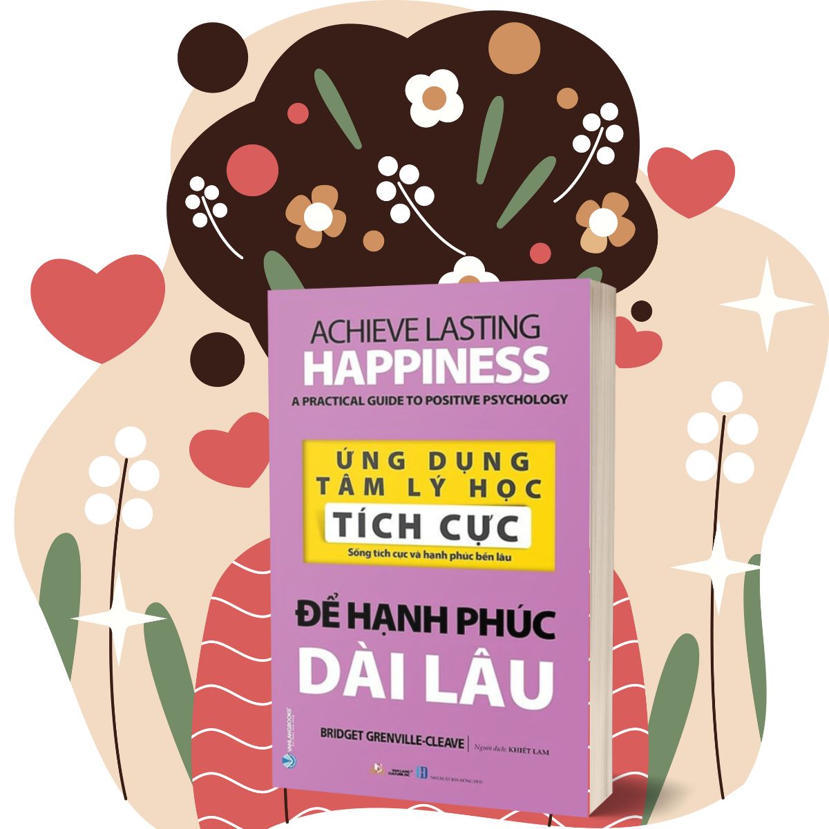 Ứng Dụng Tâm Lý Học Tích Cực - Để Hạnh Phúc Dài Lâu -