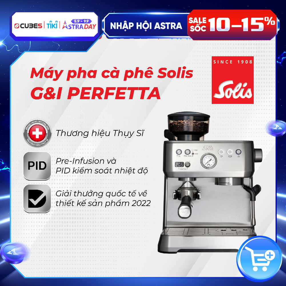 Máy pha cà phê Solis Grind &amp; Infuse Perfetta- Thương hiệu uy tín đến từ Thuỵ Sĩ - Hàng nhập khẩu