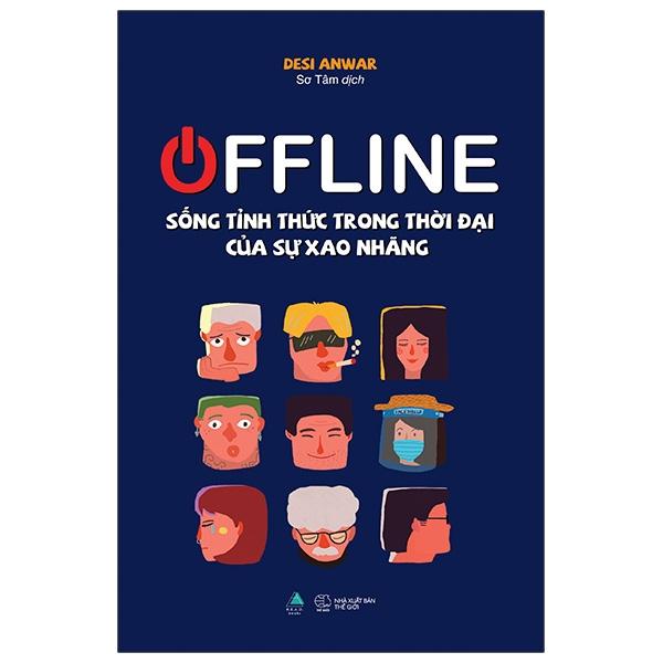 OFFLINE: Sống Tỉnh Thức Trong Thời Đại Của Sự Xao Nhãng