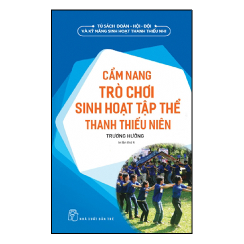 Cẩm Nang Trò Chơi Sinh Họat Tập Thể Thanh Thiếu Niên (Tái Bản)