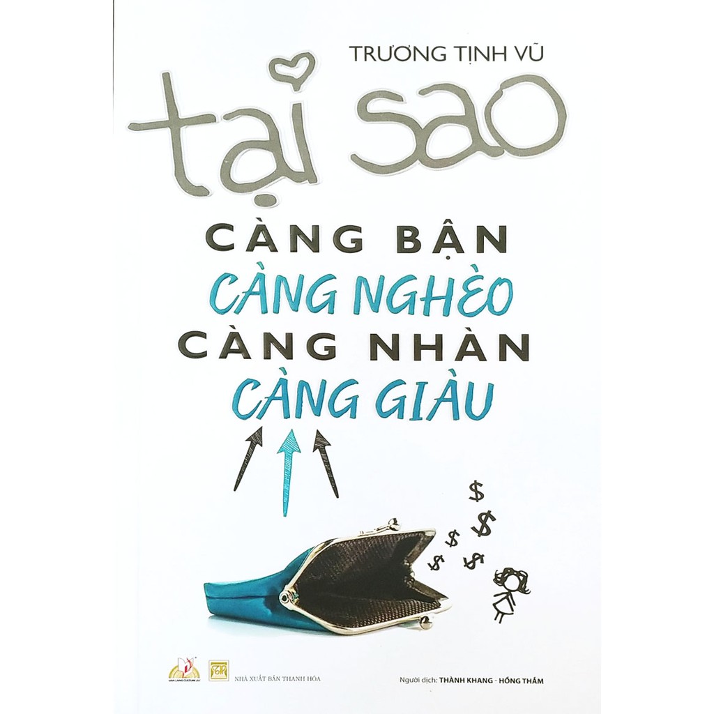 Tại Sao Càng Bận Càng Nghèo, Càng Nhàn Càng Giàu (Tái Bản 2019) - Vanlangbooks