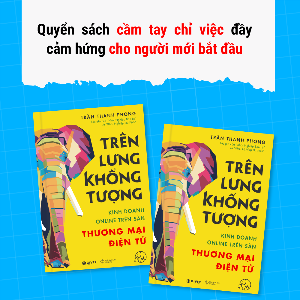 Trọn Bộ 4 Quyển Sách Trên Lưng Khổng Tượng - Kinh Doanh Online Trên Sàn Thương Mại Điện Tử - Khởi Nghiệp Với Bán Hàng Qua Mạng và Nhãn Hàng Riêng