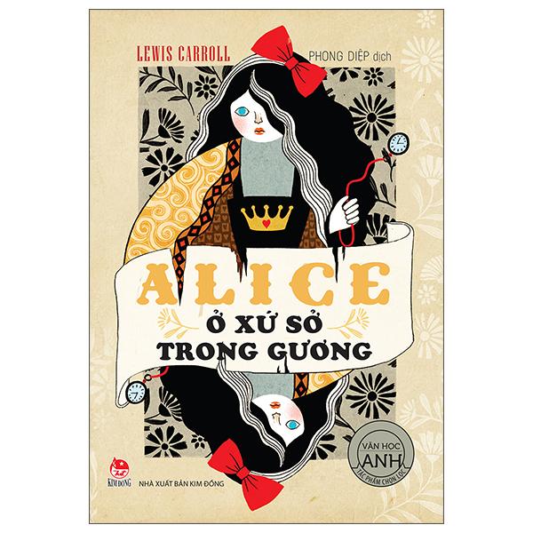 Tác Phẩm Chọn Lọc - Văn Học Anh - Alice Ở Xứ Sở Trong Gương