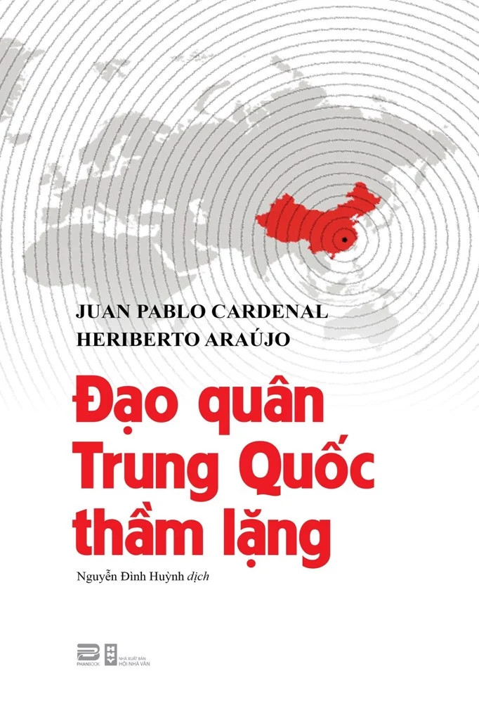 ĐẠO QUÂN TRUNG QUỐC THẦM LẶNG - Juan Pablo Cardenal & Heriberto Araújo - Nguyễn Đình Huỳnh dịch - (bìa mềm)