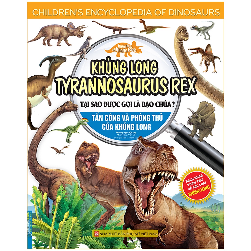 Hình ảnh Sách - Kiến thức về khủng long-Khủng long Tyrannosaurus rex tại sao được gọi là bạo chúa ?Tấn công và phòng thủ của khủn