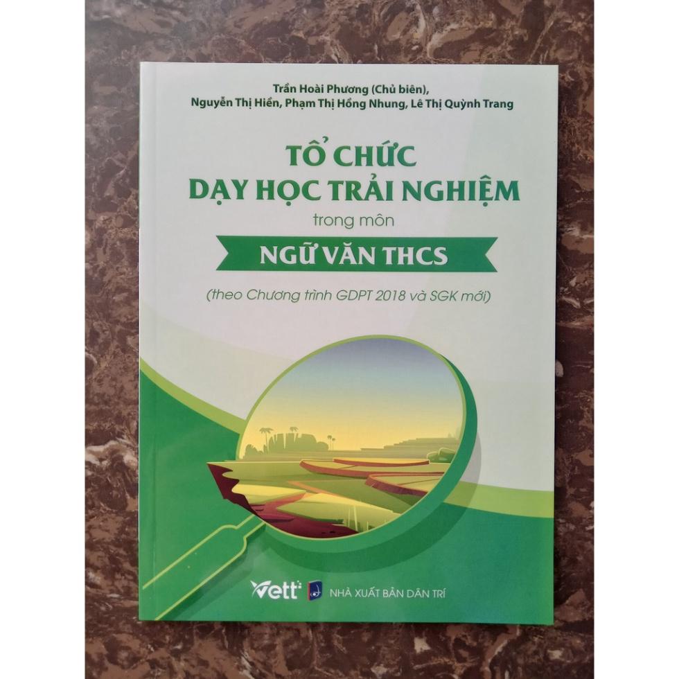 Sách - Tổ Chức Dạy Học Trải Nghiệm Trong Môn Ngữ Văn THCS