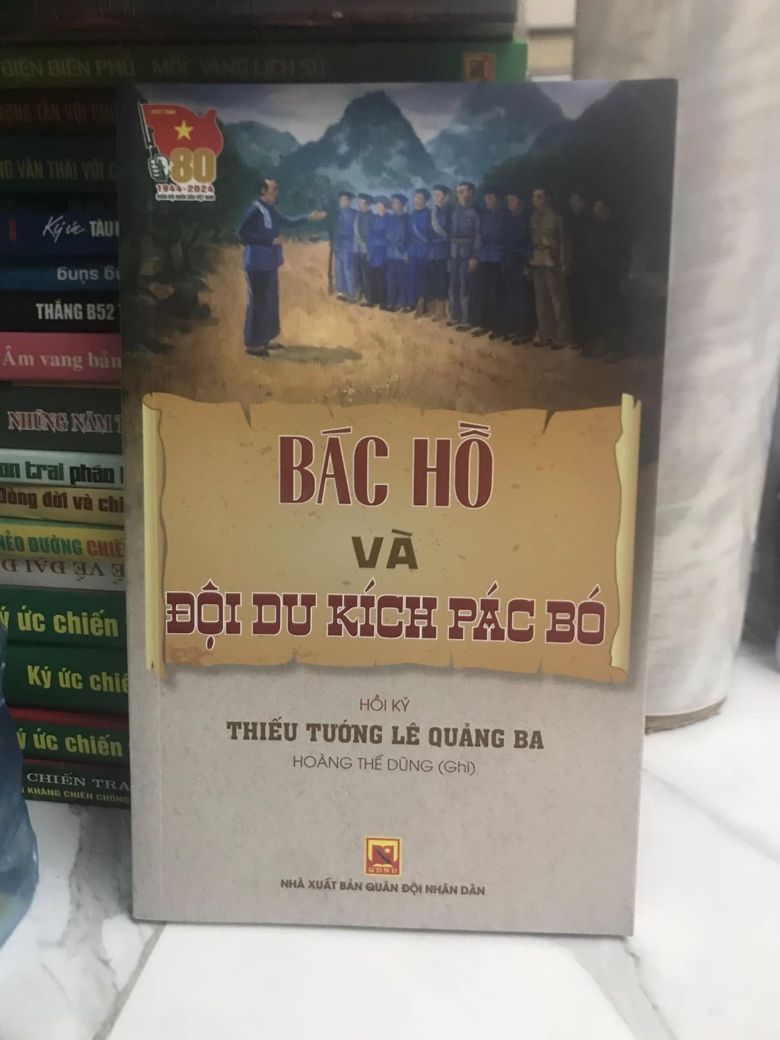 BÁC HỒ và Đội Du kích Pác Pó - Hồi ký Thiếu tướng Lê Quảng Ba
