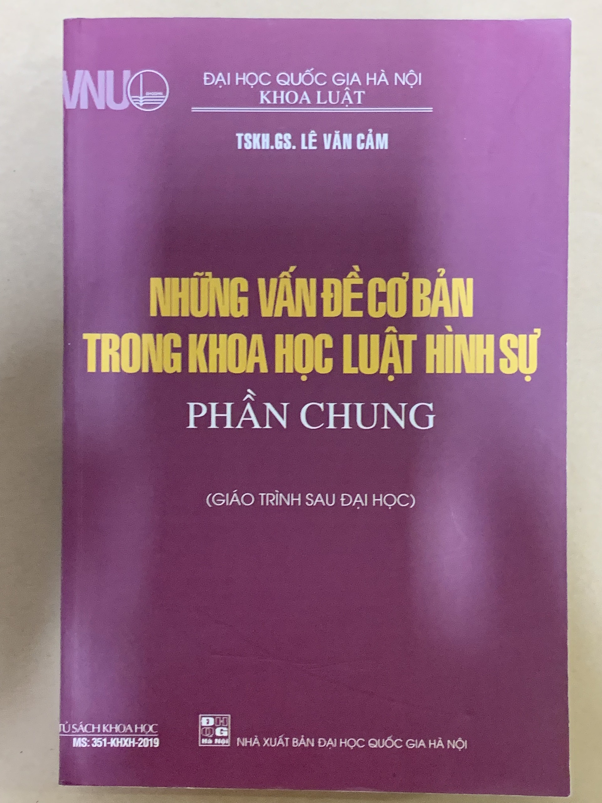 Những Vấn Đề Cơ Bản Trong Khoa Học Luật Hình Sự - Phần Chung  - TSKH.GS. Lê Văn Cảm