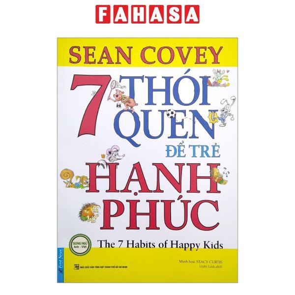 7 Thói Quen Để Trẻ Hạnh Phúc (Song Ngữ) (Tái Bản 2022)