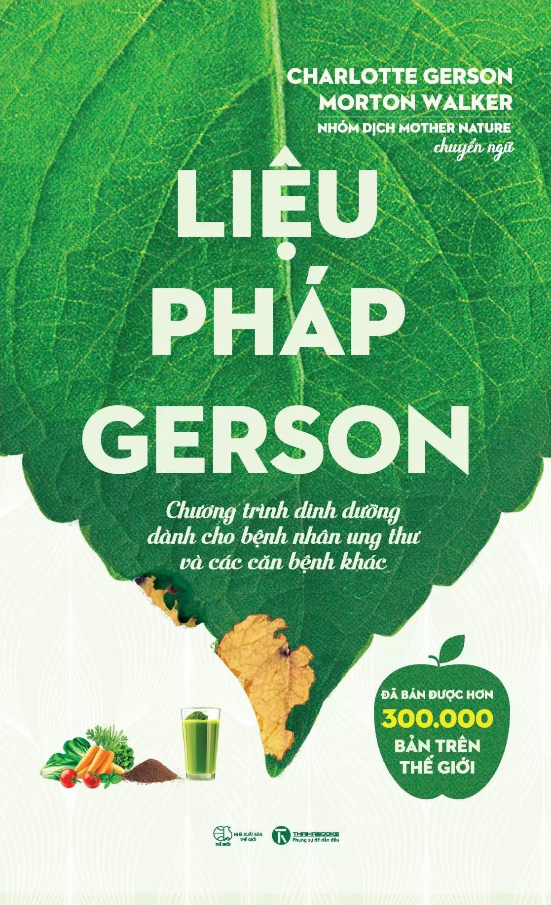 Liệu Pháp Gerson - Chương Trình Dinh Dưỡng Dành Cho Bệnh Nhân Ung Thư Và Các Căn Bệnh Khác - Bản Quyền